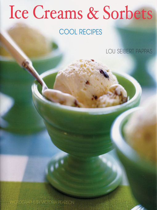 Title details for Ice Creams and Sorbets by Lou Seibert Pappas - Available